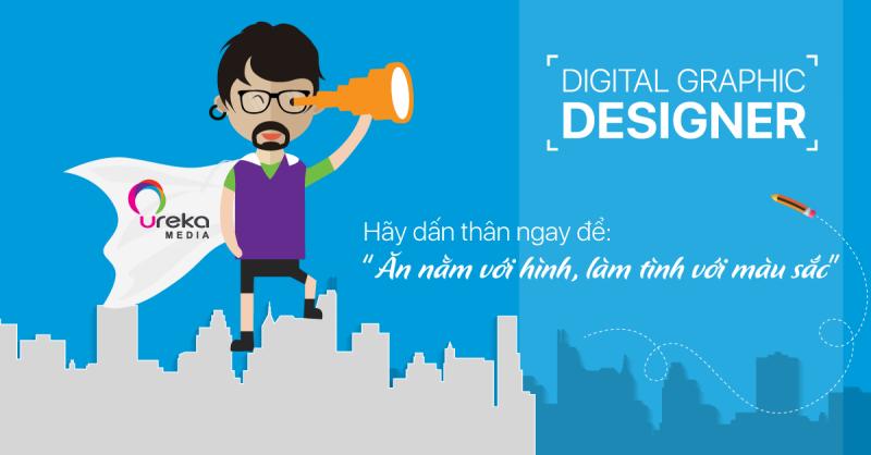 [CƠ HỘI NGHỀ NGHIỆP] VỊ TRÍ DIGITAL GRAPHIC DESIGNER